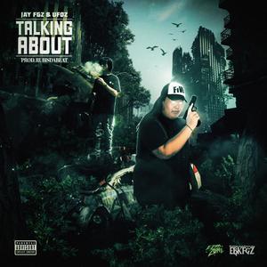 Talking About (feat. UFOZ & Jay FGz) (Explicit)