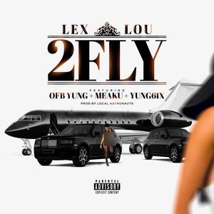 2 FLY (feat. OFB Yung, Meaku & Yung6ix) [Explicit]