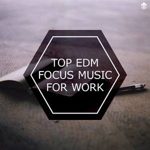 Top EDM Focus Music For Work