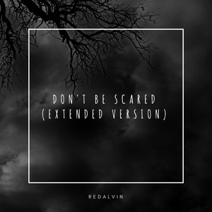 Don't Be Scared (Extended Version)