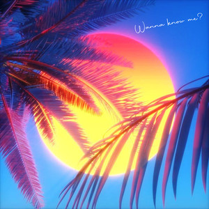 Wanna Know Me? (Explicit)