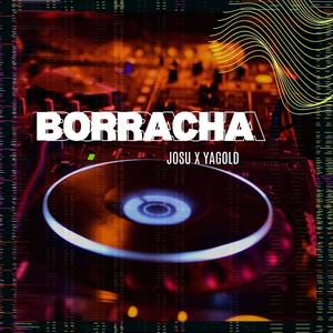 BORRACHA (feat. Yagold) [Explicit]