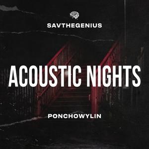 ACOUSTIC NIGHTS W/ SAVTHEGENIUS (Explicit)