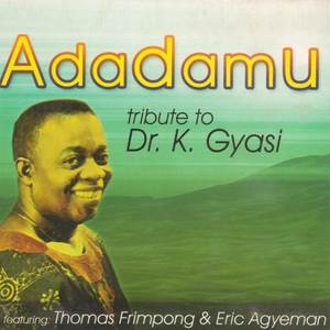 Adadamu: Tribute to Dr. K. Gyasi