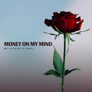 Money on My Mind (feat. Gomez) [Explicit]