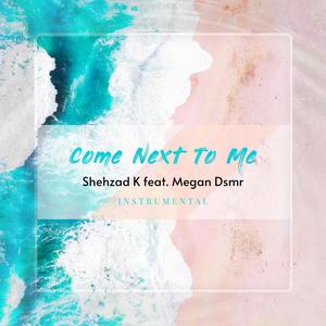 Come Next To Me (feat. Megan Dsmr) [Instrumental]