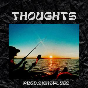 Thoughts (feat. Sickspluss)