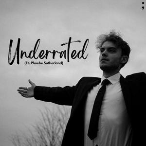 Underrated (feat. Phoebe Sutherland)