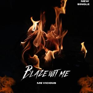 Blaze wit me (Explicit)