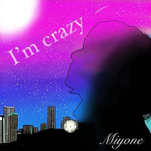 I‘m crazy