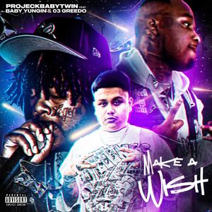 Make A Wish (feat. 03 Greedo) (Explicit)