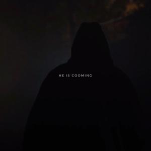 he is coming