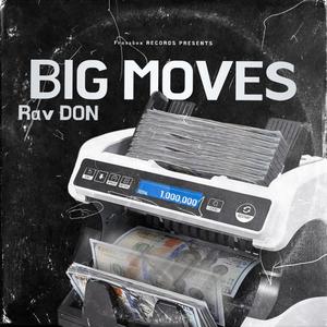 Big moves (feat. Rav Don) [Explicit]