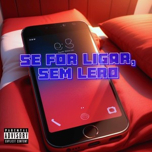 Se for Ligar, Sem Lero (feat. Dn) [Explicit]