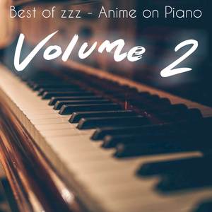 Best of zzz - Anime on Piano, Vol. 2