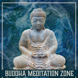 Buddha Meditation Zone: Relaxation Sound for Soul & Mind, Healing Zen Garden Music, Powerful Yoga & Deep Concentration