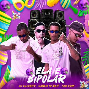 Ela É Bipolar - Carnaval 2025 (Explicit)