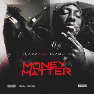Money Matter (feat. Djamz|Explicit)