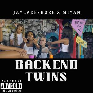 Backend Twins (feat. Miyan) [Explicit]