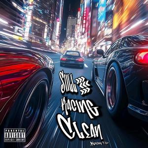 Still Racing Clean (Explicit)