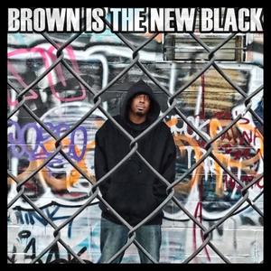 Brown is the New Black (Explicit)