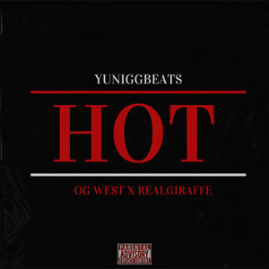Hot (feat. OG west & RealGiraffe) (Explicit)