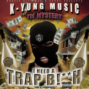 I Need A Trap ***** (feat. YM Mystery) [Explicit]