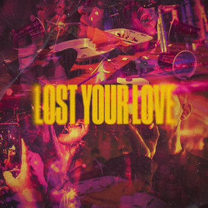 Lost Your Love (Explicit)