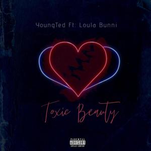 Toxic Beauty (feat. Loula Bunni) [Explicit]