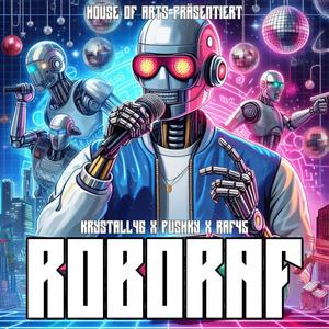 Roboraf (feat. Raf45 & Pushky) (Explicit)