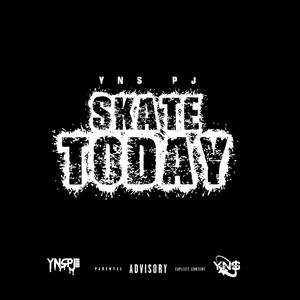 Skate Today (Explicit)