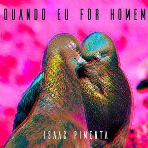 Quando eu for homem (Explicit)