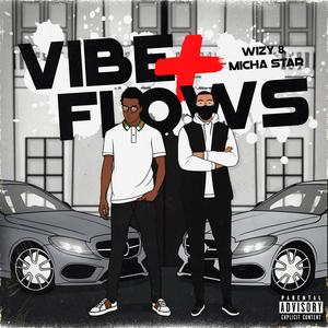 Vibes + Flows(feat. Micha Star) (Explicit)