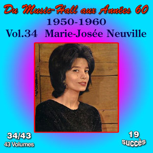 Du Music-Hall aux Années 60 (1950-1960): Marie-Josée Neuville, Vol. 34/43