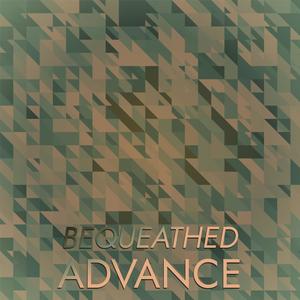 Bequeathed Advance