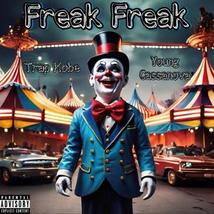 Freak Freak (feat. Trap Kobe) (Explicit)
