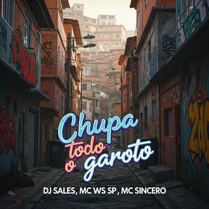 Chupa Todo o Garoto (Explicit)