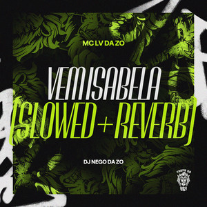 Vem Isabela (SLOWED + REVERB) [Explicit]