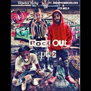 Rock Out Pt. 2 (feat. Skrapp2wrexkless & DTR Melo) [Explicit]