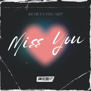 Miss You (feat. Yxng Slipp) (Explicit)