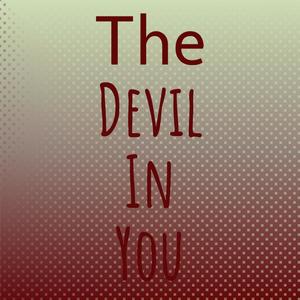 The Devil in You