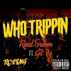 Who Trippin (Explicit)