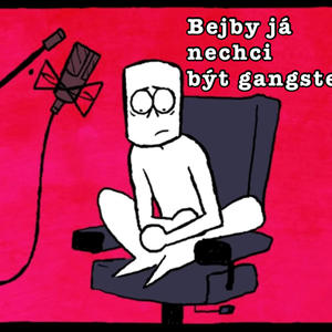 Bejby já nechci být gangster
