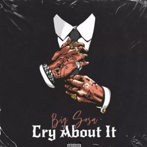 Cry About It (Explicit)
