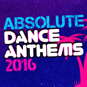 Glorious Dance Anthems 2016 - What's Goin On