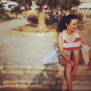 Tijuana Lady