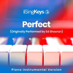 Perfect (Originally Performed by Ed Sheeran) [Piano Instrumental Version]