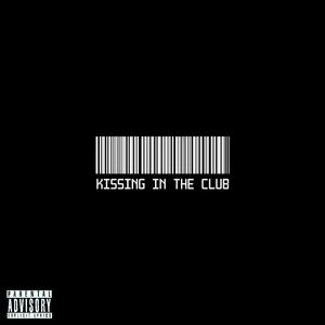 KISSING IN THE CLUB (feat. Scotty Bleu) (Explicit)