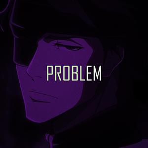 Problem (feat. Crazy8theGreat) (Explicit)