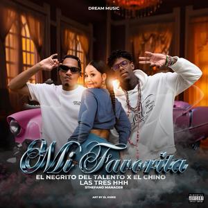 Mi favorita (feat. El negrito del talento & El chino las tres hhh)